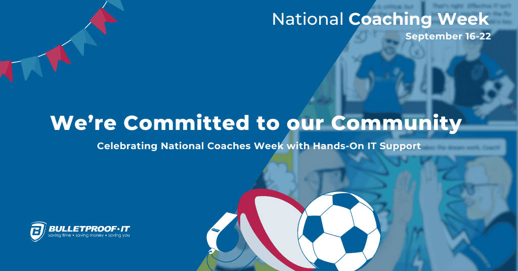 Promotional banner for National Coaching Week, September 16-22, featuring a collage of coaching images and sports equipment, adorned with festive bunting. The text highlights Bulletproof.IT's commitment to the community with hands-on IT support during the celebration.