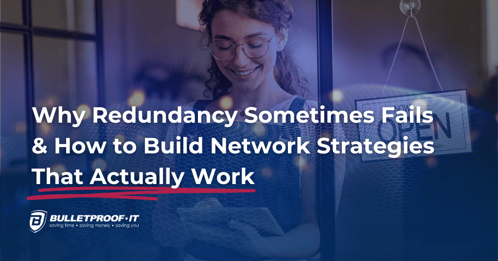 The image has the blog's title in it: "Why Redundancy Sometimes Fails and How to Build Network Strategies That Actually Work" which overlaid over a photo of a woman in glasses, using a tablet and smiling in a business, coffee-shop setting.