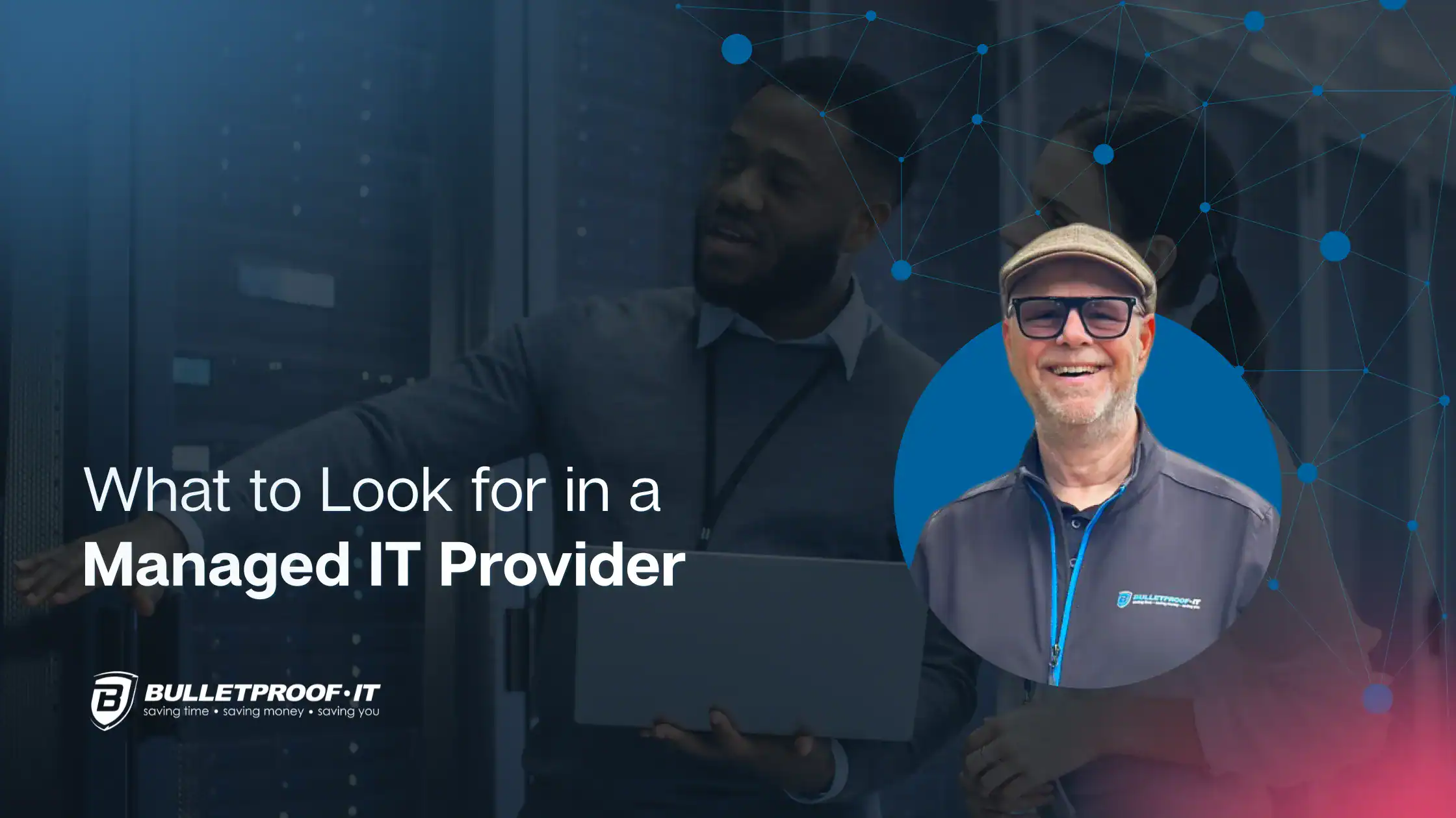 An image with the blog title: What to Look For in a Managed IT Provider. There is a photo of Rene Sloos, who is featured in the article.
